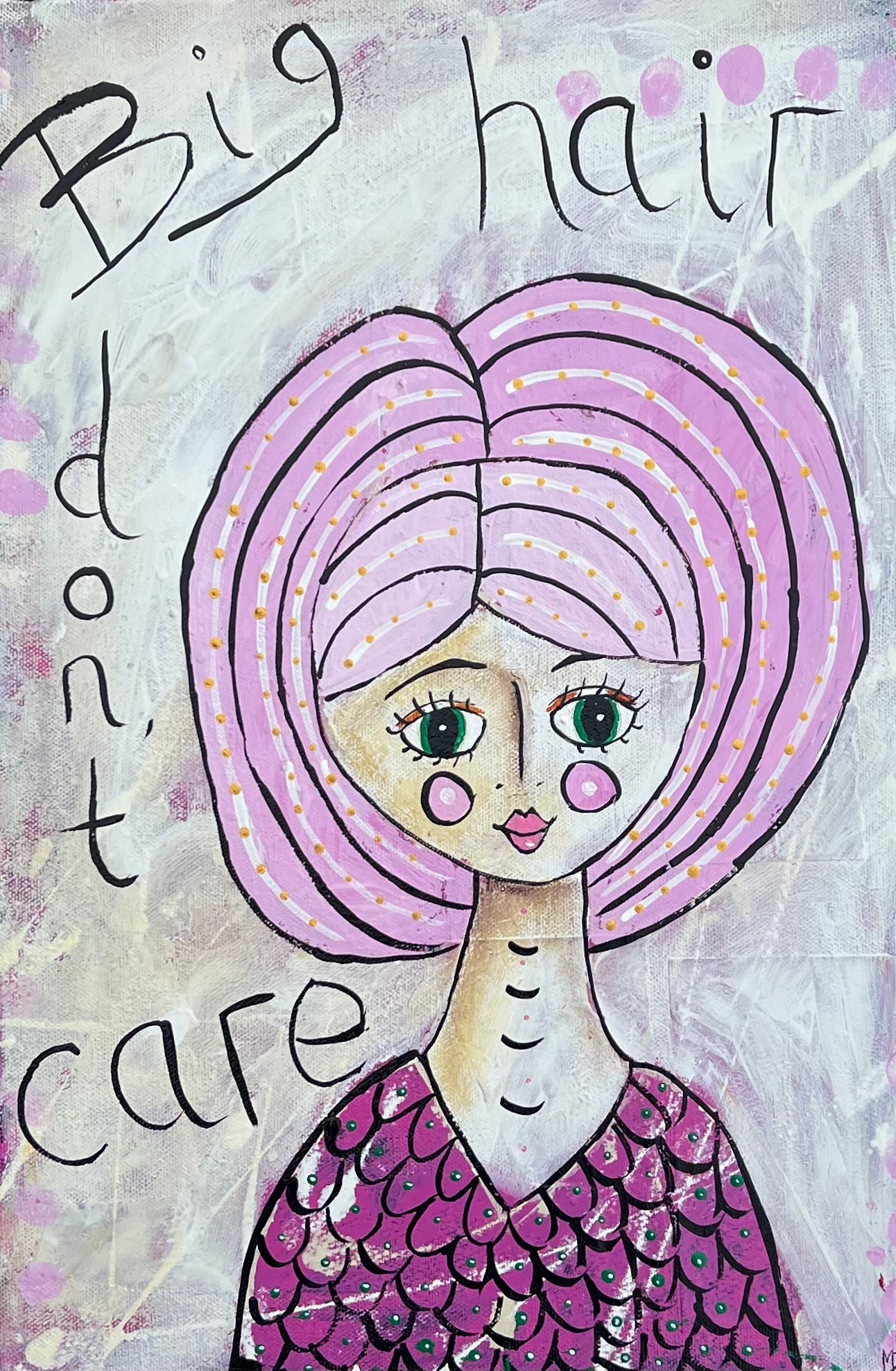 "Big Hair, Don’t Care" - original artwork by Miranda Day